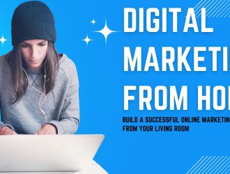 How to Start Digital Marketing from Home With No Experience