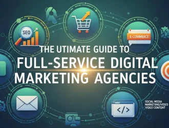 Full-Service Digital Marketing Agencies 