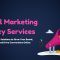 Digital Marketing Agency Services: Your Complete Guide