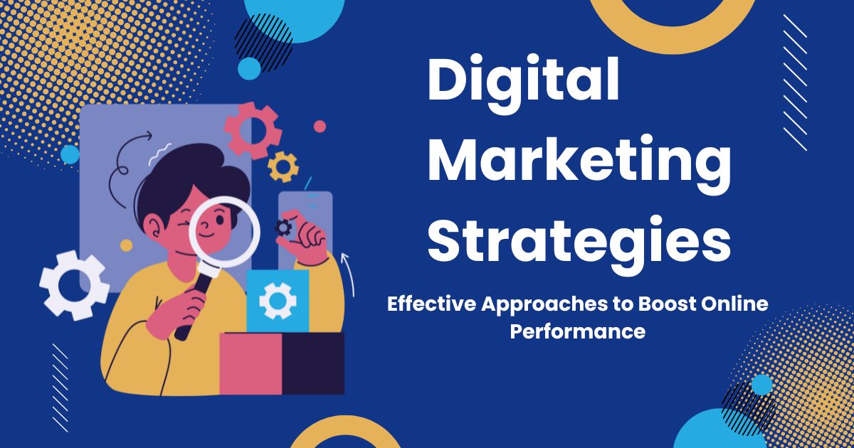 Digital Marketing Strategies That Drive Results