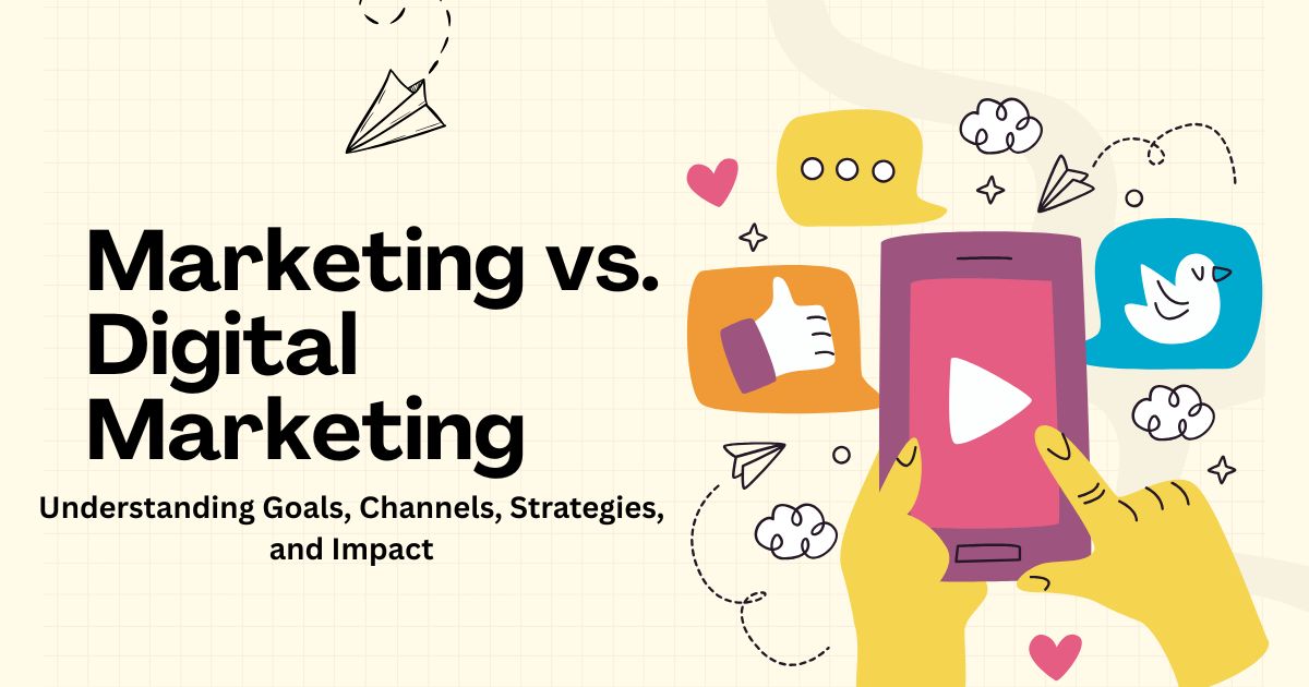 Marketing vs. Digital Marketing