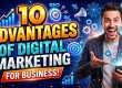 Benefits of digital marketing 10 advantages for business
