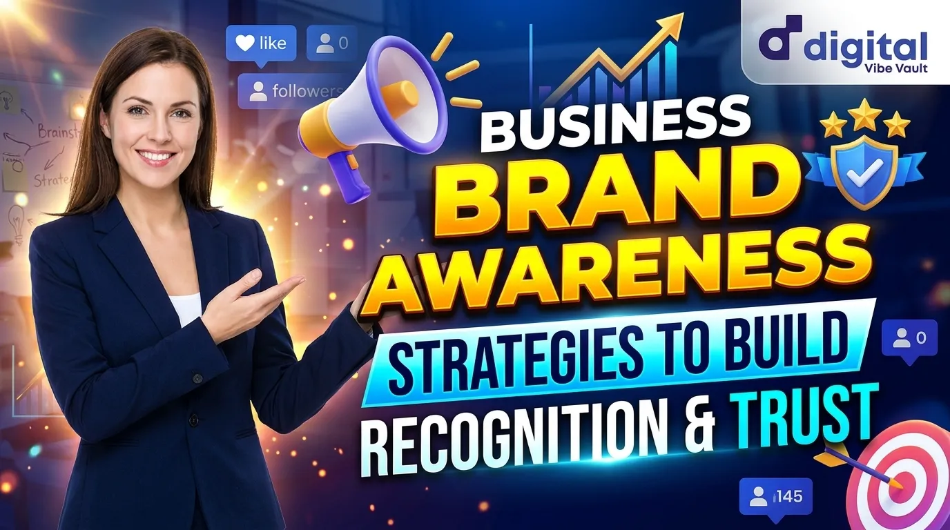 Business Brand Awareness Strategies to Build Recognition and Trust