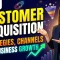 Customer Acquisition Strategies, Channels, and Best Practices for Business Growth