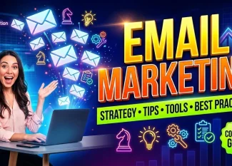 Email Marketing Strategy, Tips, Tools & Best Practices