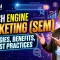 Search Engine Marketing (SEM) Strategies, Benefits, and Best Practices