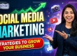 Social Media Marketing Strategies to Grow Your Business